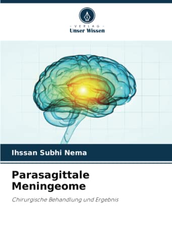 Parasagittale Meningeome: Chirurgische Behandlung und Ergebnis