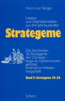 Strategeme II<br /> Lebens- und Überlebenslisten aus drei Jahrtausenden: Die berühmten 36 Strategeme der Chinesen - lange als Geheimwissen gehütet, ... und Überlebenslisten aus drei Jahrtausenden