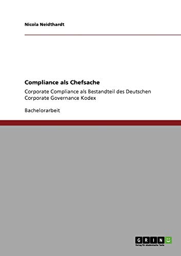 Compliance als Chefsache: Corporate Compliance als Bestandteil des Deutschen Corporate Governance Kodex