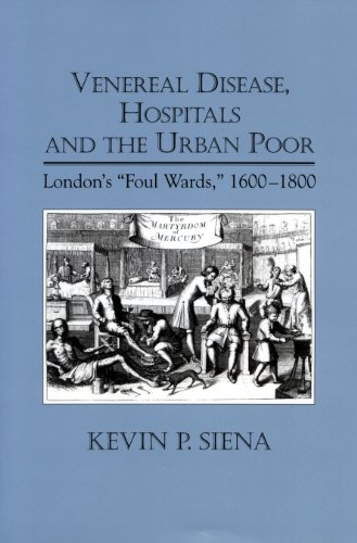 Siena, Kevin Patrick Venereal Disease, Hospitals And The Urban Poor, London's Foul Wards, 1600-1800 (Rochester Studies In Medical History, Band 4)