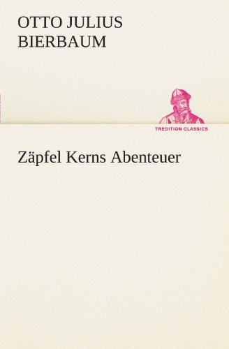 Zäpfel Kerns Abenteuer (TREDITION CLASSICS)