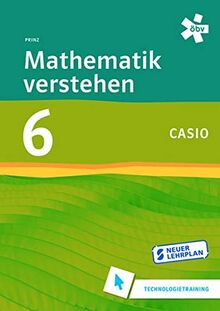 Mathematik verstehen 6 Casio Technologiertraining: Casio Technologietraining