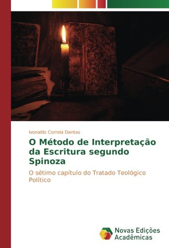 O Método de Interpretação da Escritura segundo Spinoza: O sétimo capítulo do Tratado Teológico Político