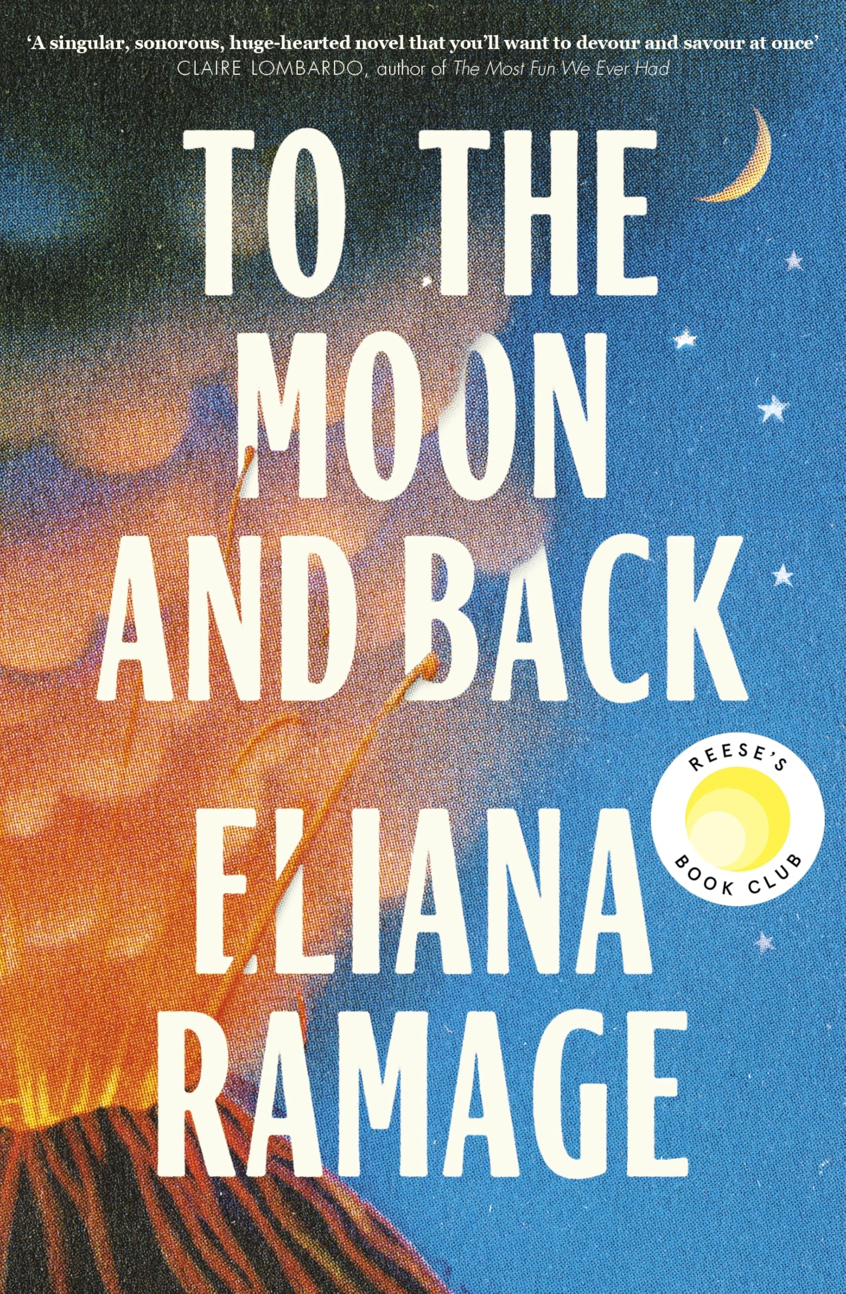 To the Moon and Back: The must-read, heartbreaking new novel and Reese’s Book Club Pick for fans of Atmosphere and Great Circle
