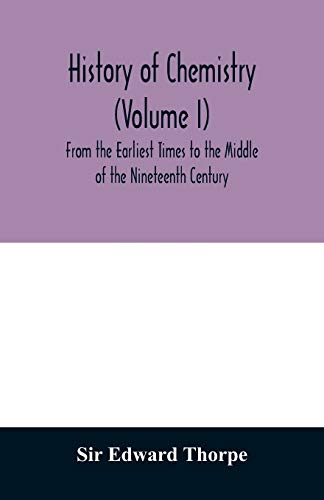 History of chemistry (Volume I) From the Earliest Times to the Middle of the Nineteenth Century
