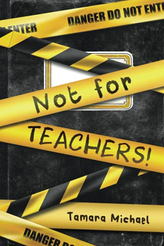 Not For Teachers!