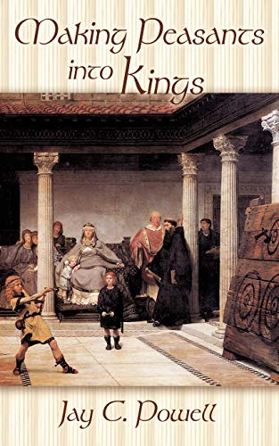 Making Peasants into Kings