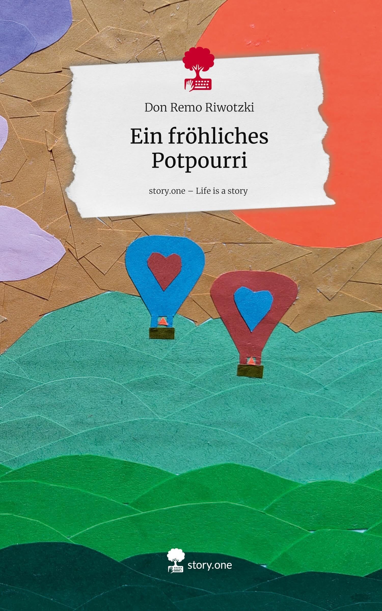 Ein fröhliches Potpourri. Life is a Story - story.one