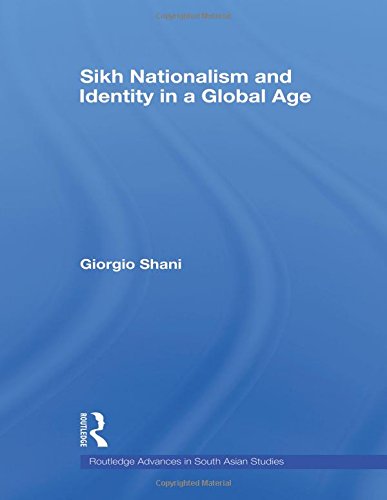 Sikh Nationalism and Identity in a Global Age (Routledge Advances in South Asian Studies)