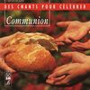 Communion / Chants pour Celebr