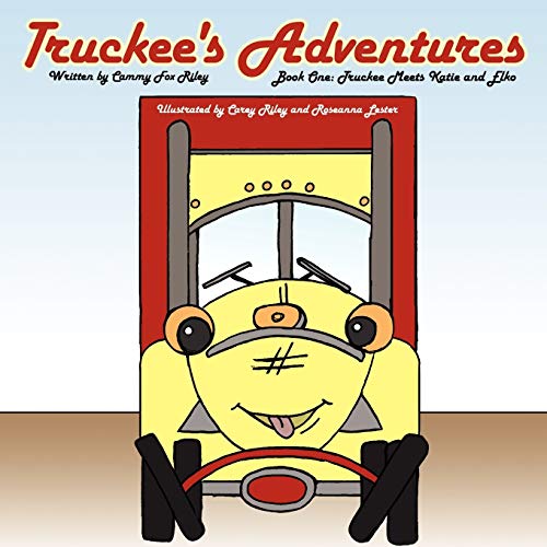 Truckee's Adventures: Book One: Truckee Meets Katie and Elko