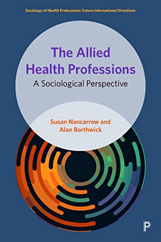 Allied Health Professions: A Sociological Perspective (Sociology of Health Professions)