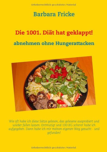 Die 1001. Diät hat geklappt!: Abnehmen ohne Hungerattacken