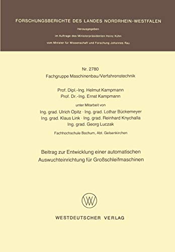 Beitrag zur Entwicklung einer automatischen Auswuchteinrichtung für Großschleifmaschinen (Forschungsberichte des Landes Nordrhein-Westfalen)