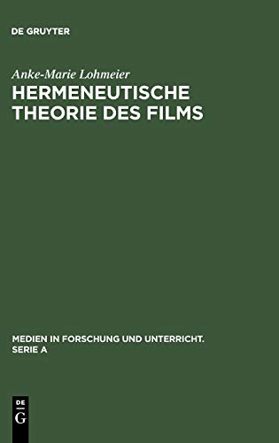 Hermeneutische Theorie des Films (Medien in Forschung und Unterricht. Serie A, 42, Band 42)