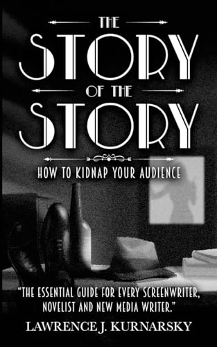 The Story of the Story: How to Kidnap Your Audience