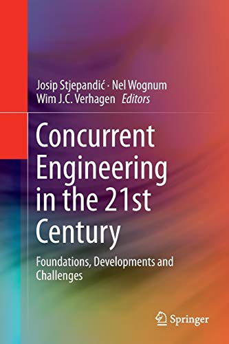 Concurrent Engineering in the 21st Century: Foundations, Developments and Challenges