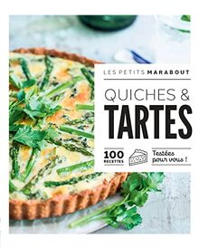 Quiches & tartes : 100 recettes testées pour vous !