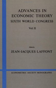 Advances in Economic Theory v2: Sixth World Congress (Econometric Society Monographs, Band 21)