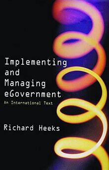 Implementing And Managing Egovernment: An International Text