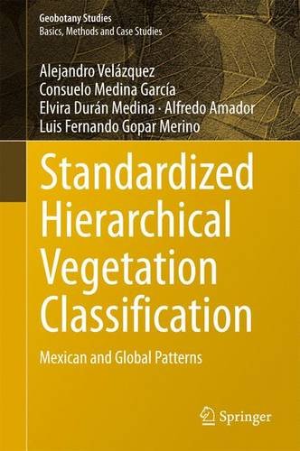 Standardized Hierarchical Vegetation Classification: Mexican and Global Patterns (Geobotany Studies)