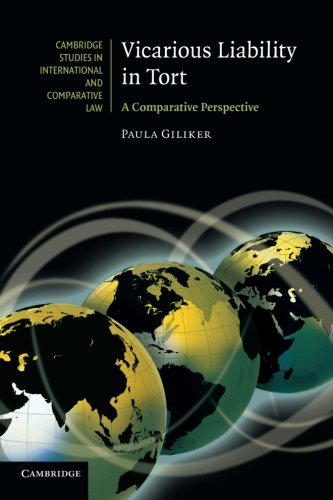 Paula Giliker Vicarious Liability In Tort, A Comparative Perspective (Cambridge Studies In International And Comparative Law, Band 69)