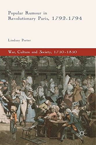 Popular Rumour in Revolutionary Paris, 1792-1794 (War, Culture and Society, 1750-1850)
