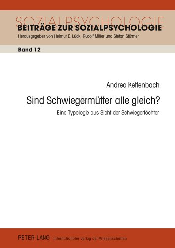 Sind Schwiegermütter alle gleich?: Eine Typologie aus Sicht der Schwiegertöchter (Beiträge zur Sozialpsychologie)