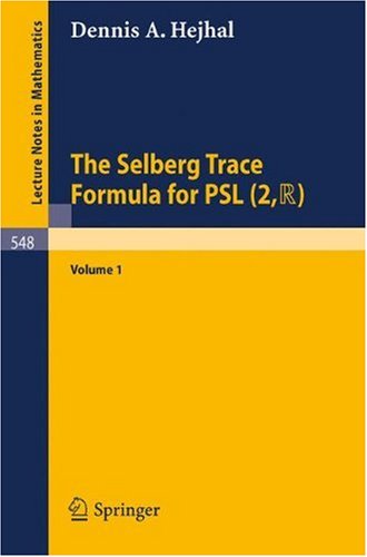 The Selberg Trace Formula for PSL (2,R): Volume 1 (Lecture Notes in Mathematics)