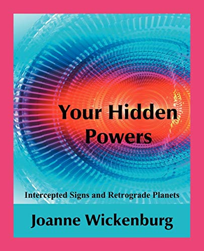 Joanne Wickenburg Your Hidden Powers, Intercepted Signs And Retrograde Planets
