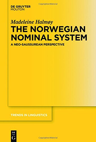 The Norwegian Nominal System: A Neo-Saussurean Perspective (Trends in Linguistics. Studies and Monographs [TiLSM], Band 294)