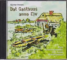 Dat Gasthuus anne Elw: Een Kriminalroman mit twee Waterlieken