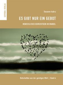 Botschaften aus der geistigen Welt: Es gibt nur ein Gebot: BD von Susanne Aubry | Buch | Zustand gut