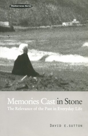 Memories Cast in Stone: The Relevance of the Past in Everyday Life (Mediterranean Series)