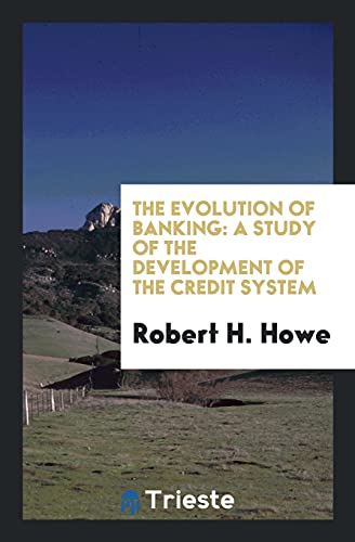 The Evolution of Banking: A Study of the Development of the Credit System