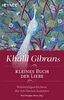 Khalil Gibrans kleines Buch der Liebe: Weisheitsgeschichten, die von Herzen kommen