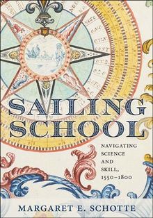 Sailing School: Navigating Science and Skill, 1550-1800 (Information Cultures) von Schotte, Margaret E. | Buch | Zustand gut