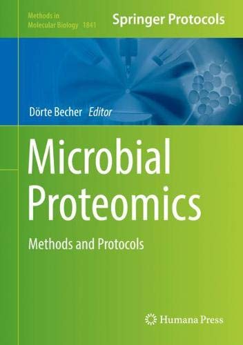 Microbial Proteomics: Methods and Protocols (Methods in Molecular Biology, Band 1841)
