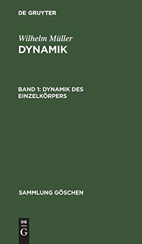 Dynamik des Einzelkörpers (Sammlung Göschen, 902, Band 902)