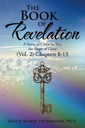 The Book of Revelation: A Study of Christ in You, the Hope of Glory (Vol. 2) Chapters 8-13
