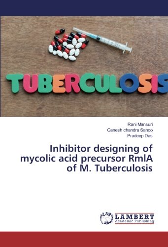 Inhibitor designing of mycolic acid precursor RmlA of M. Tuberculosis