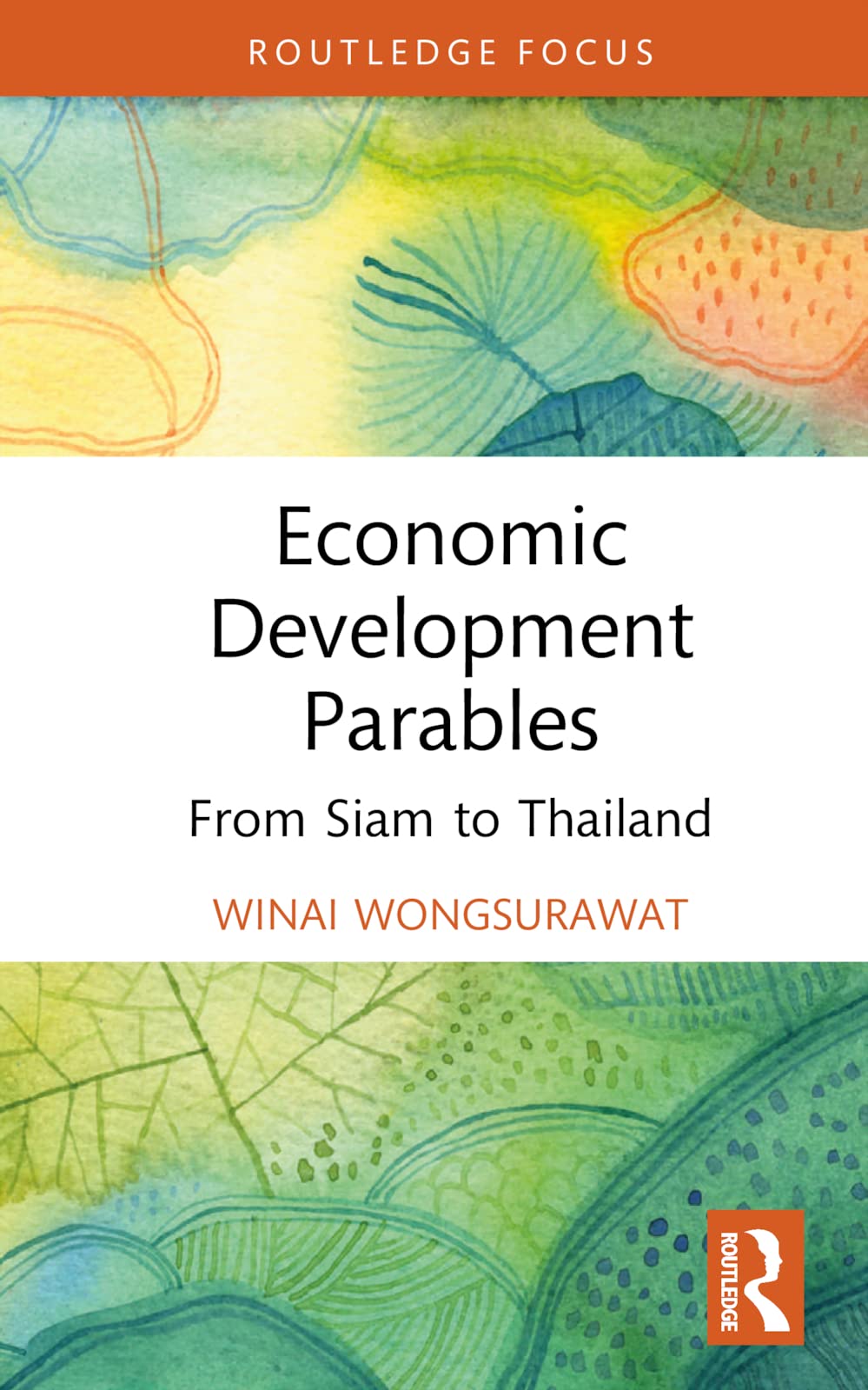 Economic Development Parables: From Siam to Thailand (Routledge Studies in the Modern World Economy)