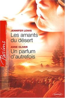 Les amants du désert. Un parfum d'autrefois