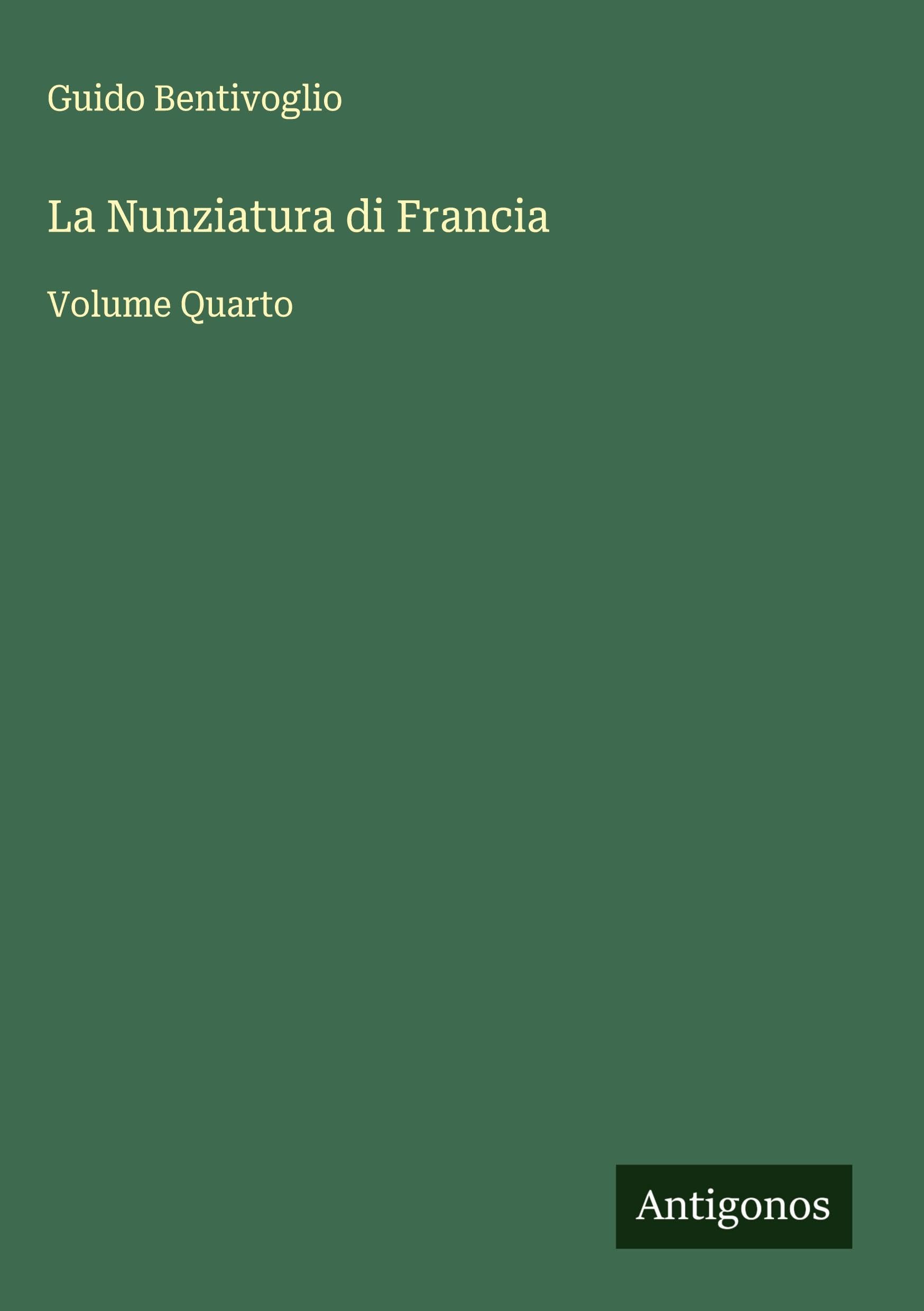 La Nunziatura di Francia: Volume Quarto