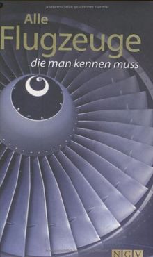 Alle Flugzeuge die man kennen muss