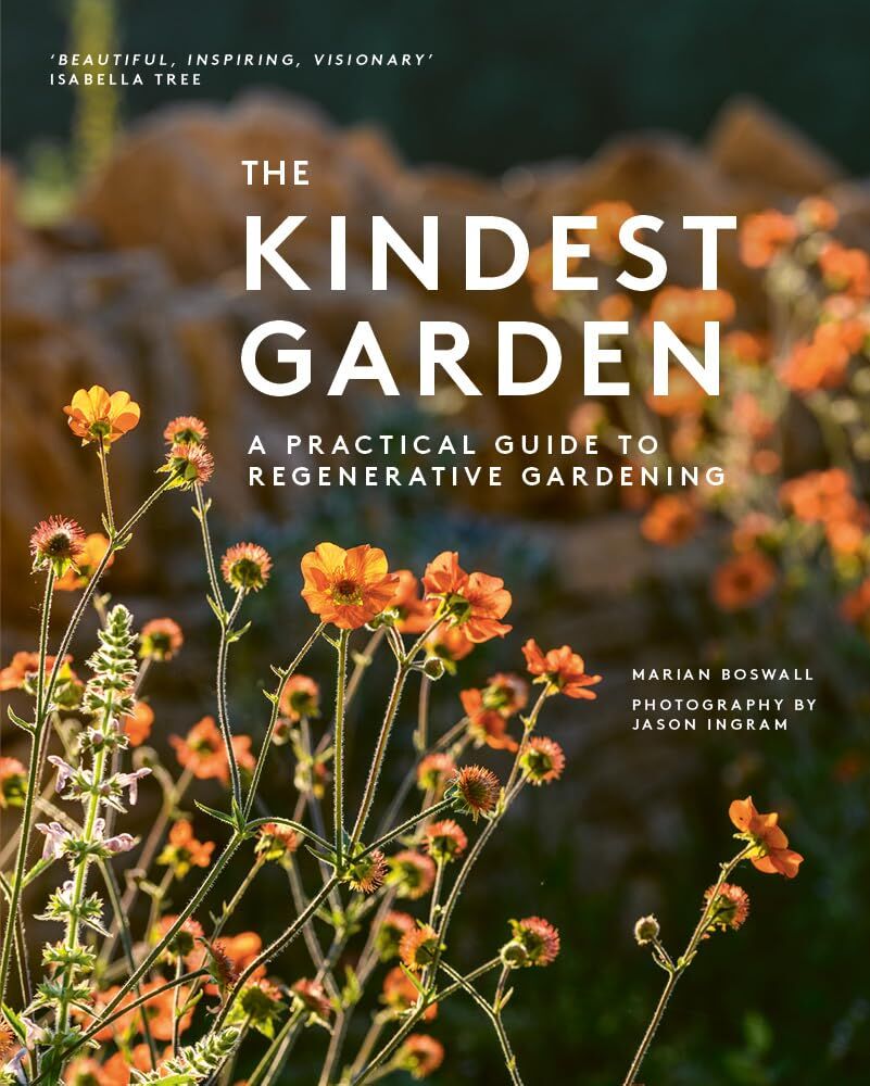 Marian Boswall The Kindest Garden, A Practical Guide To Regenerative Gardening
