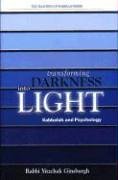 Transforming Darkness Into Light: Kabbalah and Pyschology (The Teachings of Kabbalah Series)