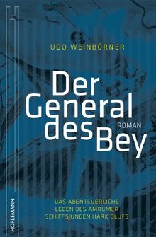 Der General des Bey: Das abenteuerliche Leben des Amrumer Schiffsjungen Hark Olufs