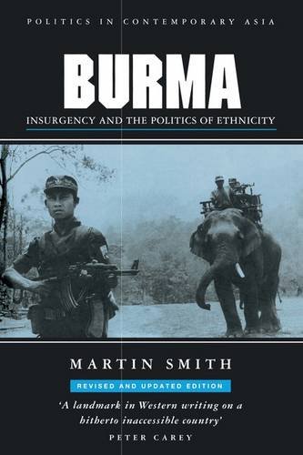 Burma: Insurgency and the Politics of Ethnicity (Politics in Contemporary Asia Series)