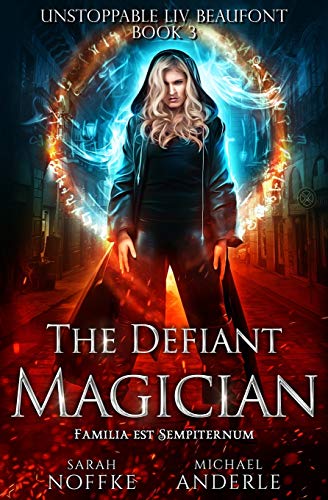 The Defiant Magician (Unstoppable Liv Beaufont, Band 3)